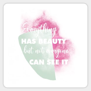 Beauty is in Everything Sticker